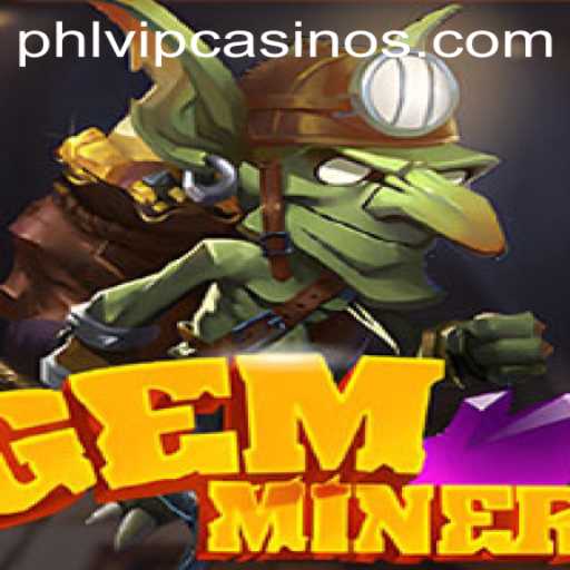 GemMiner: Unleashing the Thrill of Mining Adventures with Phlvip